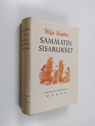 Hilja Haahti : Sammatin sisarukset : kulttuuriromaani
