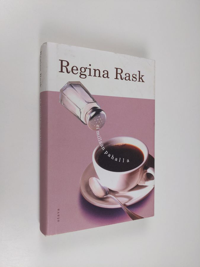 Regina Rask : Ei millään pahalla