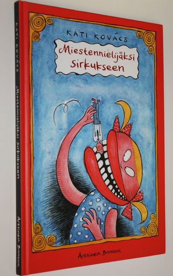 Kati Kovacs : Miestennielijäksi sirkukseen