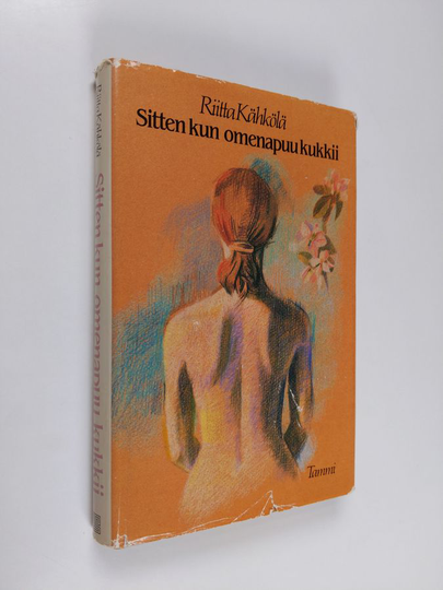 Riitta Kähkölä : Sitten kun omenapuu kukkii