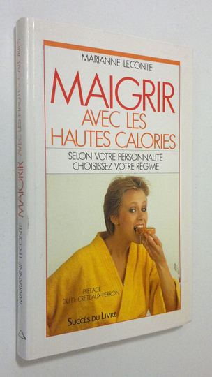 Marianne Leconte : Maigrir avec les hautes calories : salon votre personnalite choisissez votre regime