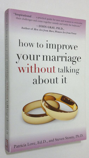 Patricia Love : How to Improve Your Marriage Without Talking About It