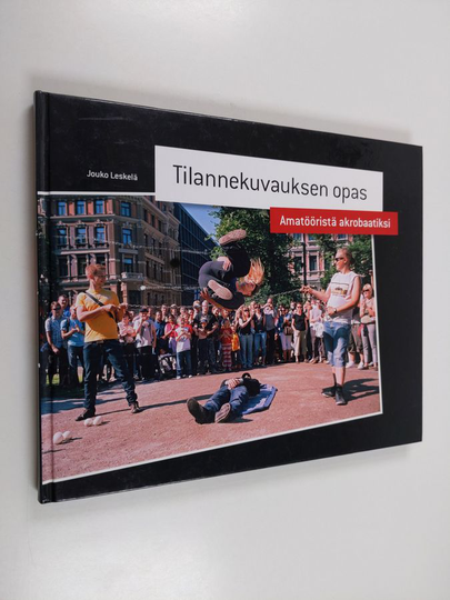 Jouko Leskelä : Tilannekuvauksen opas : amatööristä akrobaatiksi