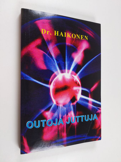 Pentti Haikonen : Outoja juttuja : viihdekertomuskokoelma