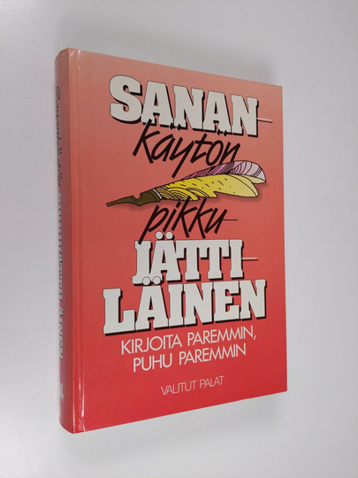 Sanankäytön pikkujättiläinen : kirjoita paremmin, puhu paremmin