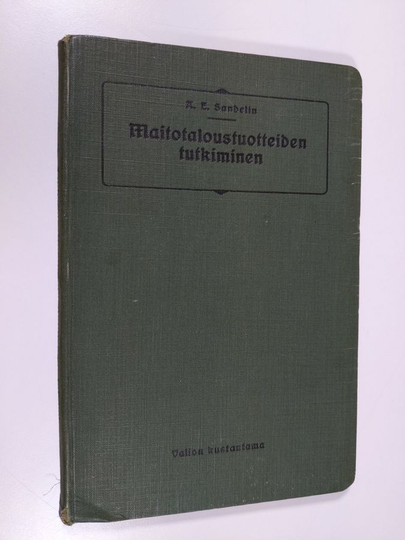 A. E. Sandelin : Maitotaloustuotteiden tutkiminen : käytännölliset menettelytavat