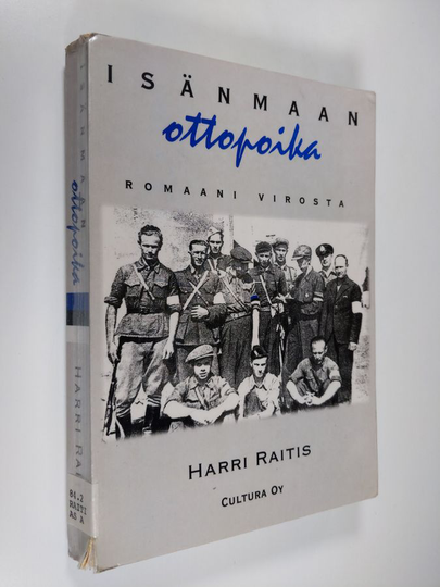 Harri Raitis : Isänmaan ottopoika : romaani Virosta