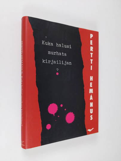 Pertti Hemanus : Kuka halusi murhata kirjailijan : melodraama kirjoittavista ihmisistä ja myös rikoksesta