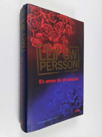 Leif G. W. Persson : En annan tid, ett annat liv : en roman om ett brott