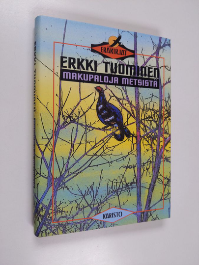 Erkki Tuominen : Makupaloja metsistä