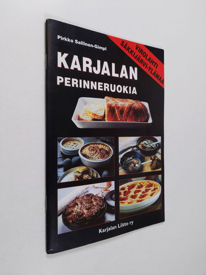 Pirkko Sallinen-Gimpl : Karjalan perinneruokia [Virolahti, Säkkijärvi - Ylämaa]