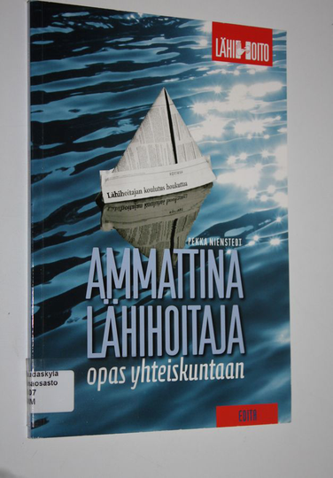 Pekka Nienstedt : Ammattina lähihoitaja : opas yhteiskuntaan