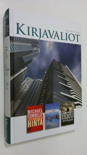 Kirjavaliot ; Connelly, Michael : Luottamuksen hinta / Hannah, Kristin : Vala jonka vannoimme / Kernick, Simon : Isku hotelliin
