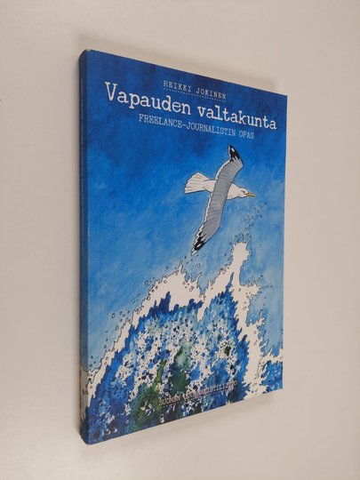 Heikki Jokinen : Vapauden valtakunta : freelance-journalistin opas