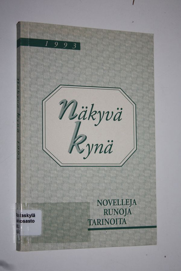 Teppo Turja (toim.) : Näkyvä kynä 1993 : novelleja, runoja, tarinoita