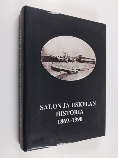 Kari Alifrosti : Salon ja Uskelan historia 1869-1990