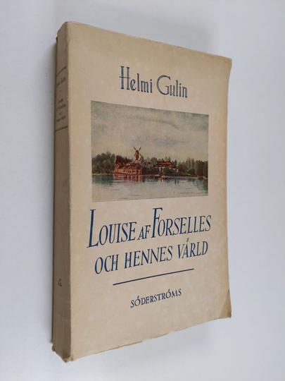 Helmi Gulin : Louise af Forselles och hennes värld