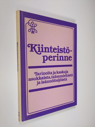 Keijo ym. Kaivanto (toim.) : Kiinteistöperinne : tarinoita ja kaskuja asukkaista, talonmiehistä ja isännöitsijöistä