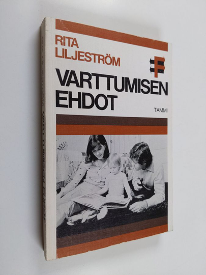 Rita Liljeström : Varttumisen ehdot : aikuisen ja lapsen vuorovaikutus muuttuvassa yhteiskunnassa
