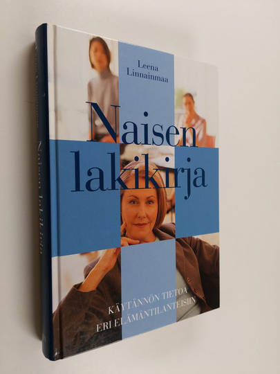 Leena Linnainmaa : Naisen lakikirja : käytännön tietoa eri elämäntilanteisiin