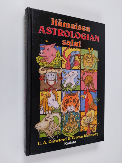 E. A. Crawford : Itämaisen astrologian salat : opas kiinalaiseen teoriaan viidestä elementistä, maasta, tulesta, vedestä, puusta ja metallista, ja ...