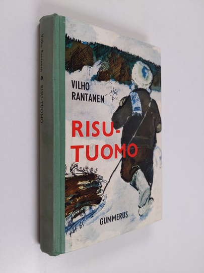 Vilho Rantanen : Risu-Tuomo : Kertomus huutolaispojan kohtalontiestä