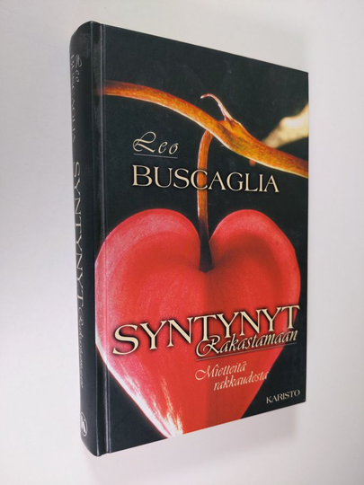 Leo Buscaglia : Syntynyt rakastamaan : mietteitä rakkaudesta