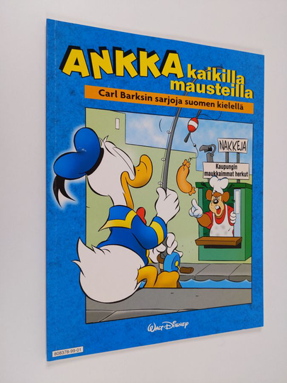 Walt Disney ym. : Ankka kaikilla mausteilla : Carl Barksin sarjoja suomen kielellä