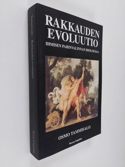 Osmo Tammisalo : Rakkauden evoluutio : ihmisen parinvalinnan biologiaa