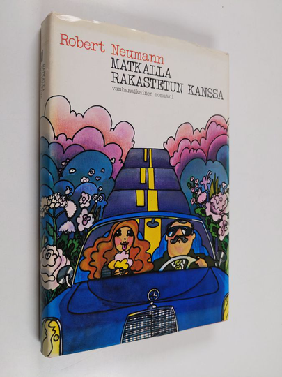Robert Neumann : Matkalla rakastetun kanssa : Vanhanaikainen romaani