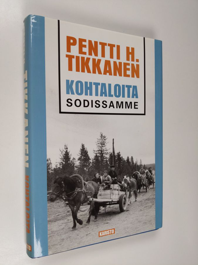 Pentti H. Tikkanen : Kohtaloita sodissamme