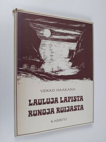 Veikko Haakana : Lauluja Lapista - runoja Ruijasta