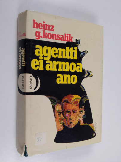 Heinz G. Konsalik : Agentti ei armoa ano