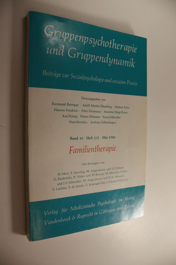 Raymond Ym. Battegay : Gruppenpsychotherapie und gruppendynamik beiträge zur sozialpsychologie und sozialen praxis : band 16 heft 1/2 mai 1980