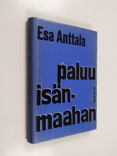 Esa Anttala : Paluu isänmaahan