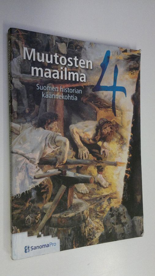 Esko ym. Heikkonen : Muutosten maailma : lukion historia 4, Suomen historian käännekohtia