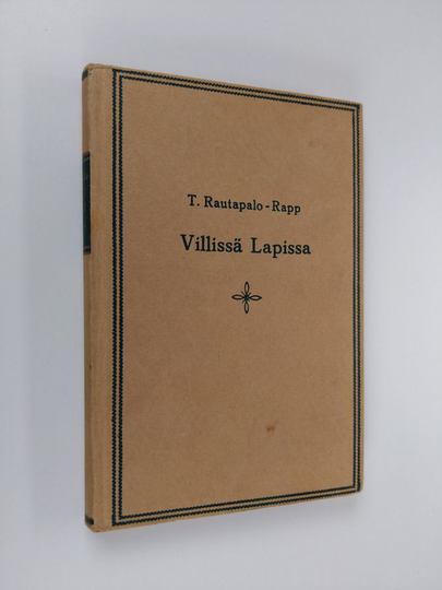 T. Rautapalo-Rapp : Villissä Lapissa