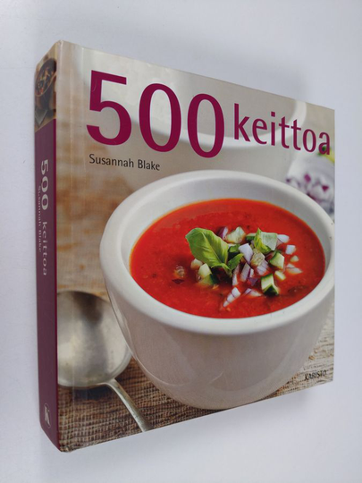 Susannah Blake : 500 keittoa
