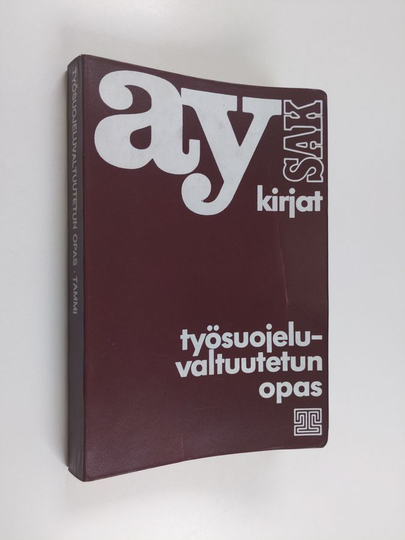 Työsuojeluvaltuutetun opas : ohjeita työsuojeluvaltuutetulle, työsuojeluasiamiehelle, työsuojelutoimikunnan jäsenelle ja luottamusmiehelle