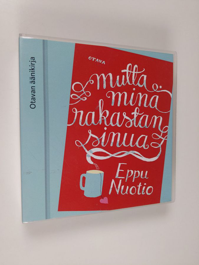 Eppu Nuotio : Mutta minä rakastan sinua