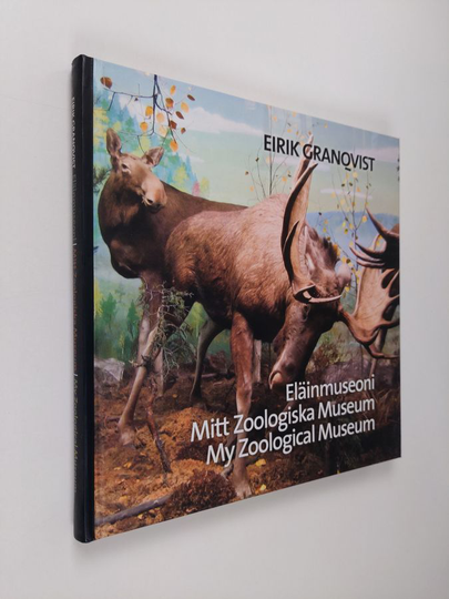 Eirik Granqvist : Eläinmuseoni = Mitt zoologiska museum = My zoological museum