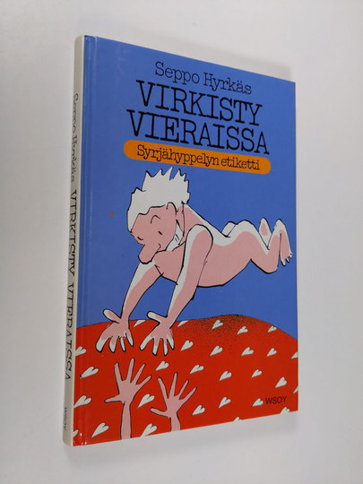 Seppo Hyrkäs : Virkisty vieraissa! : syrjähyppelyn etiketti