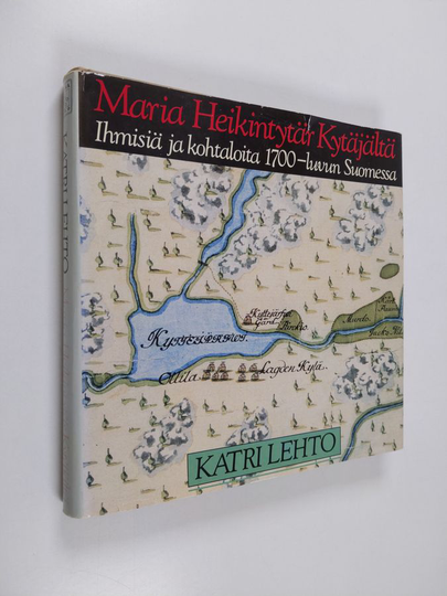 Katri Lehto : Maria Heikintytär Kytäjältä