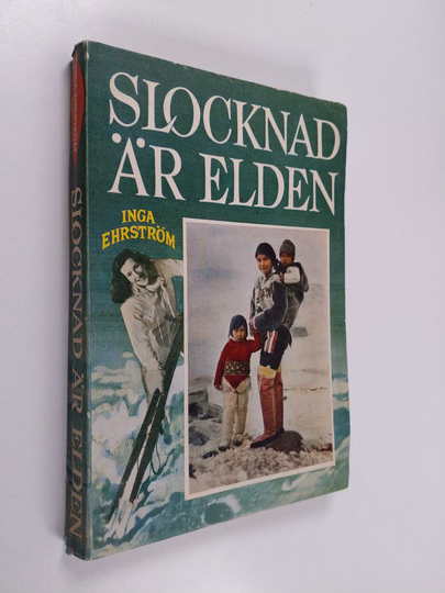 Inga Ehrström : Slocknad är elden