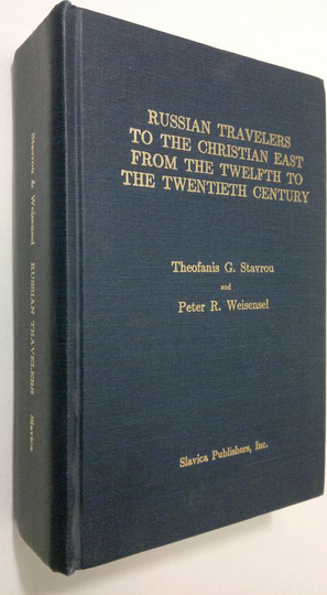 Theofans G. Stavrou : Russian travelers to the christian east from the twelfth to the twentieth century
