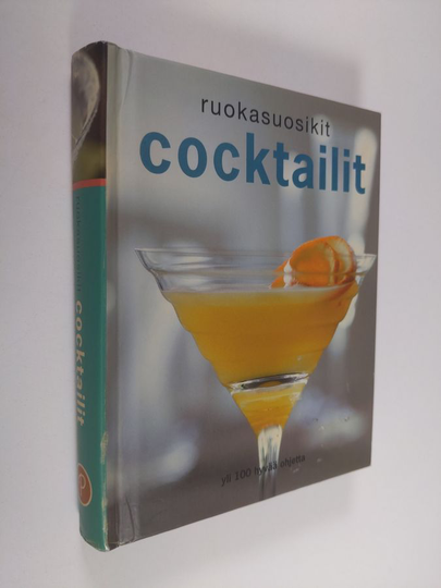 Cocktailit - Yli 100 hyvää ohjetta