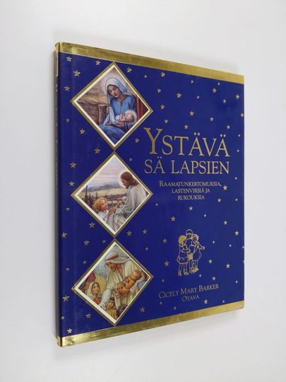 Dorothy Barker : Ystävä sä lapsien : raamatunkertomuksia, lastenvirsiä ja rukouksia