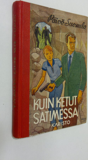 Päivö Suomela : Kuin ketut satimessa : seikkailukertomus nuorille
