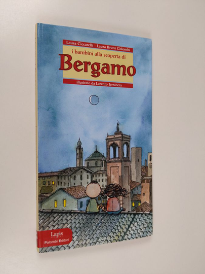 Laura Bruni Colombi ym. : I bambini alla scoperta di Bergamo