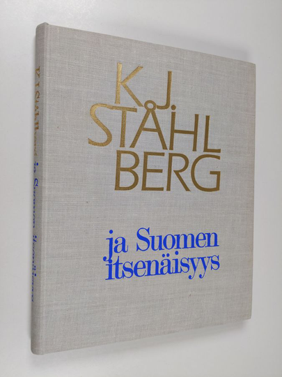 K.J. Ståhlberg ja Suomen itsenäisyys